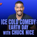 Ice Cold Comedy w/ Chuck Nice